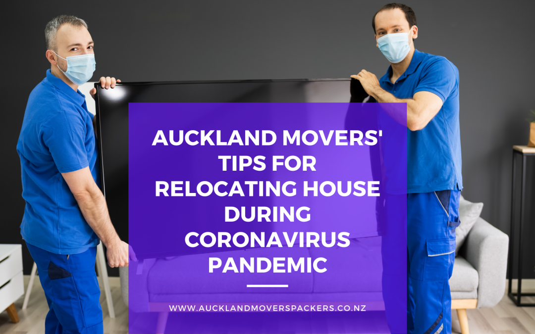 Auckland Movers' Tips For Relocating House During Coronavirus Pandemic